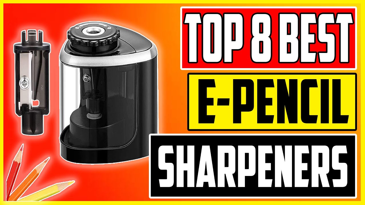 8 Best Electric Pencil Sharpeners in 2023 Top Machines Review