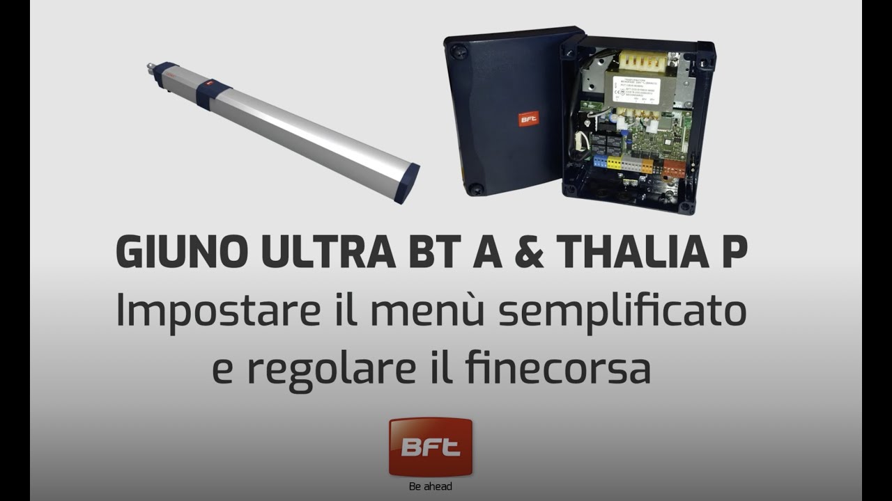 Bft Giuno Ultra BT A e Thalia P | Come impostare il menù semplificato e regolare il finecorsa (IT)