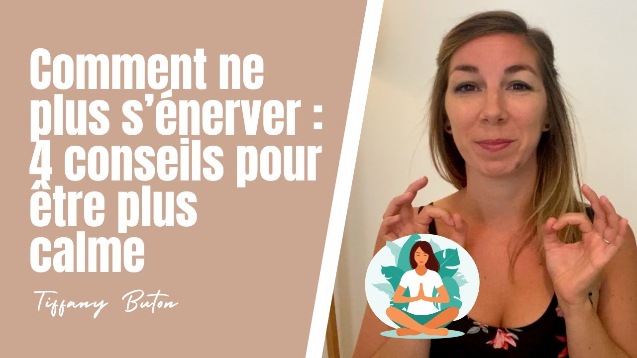 ✨Comment ne plus s’énerver : 4 conseils pour être plus calme