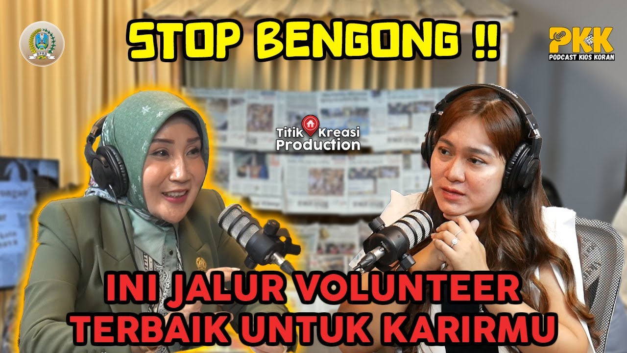 PODCAST KIOS KORAN BARENG DPRD JATIM | Volunteerisme: Jalan Anak Muda Menuju Karir Bermakna