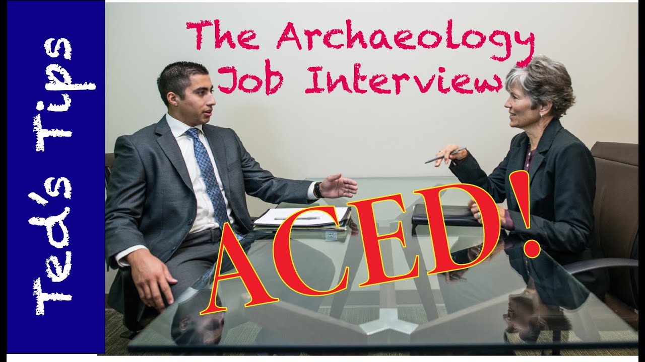 How Archaeologists Ace a Job Interview (and Get Hired!)