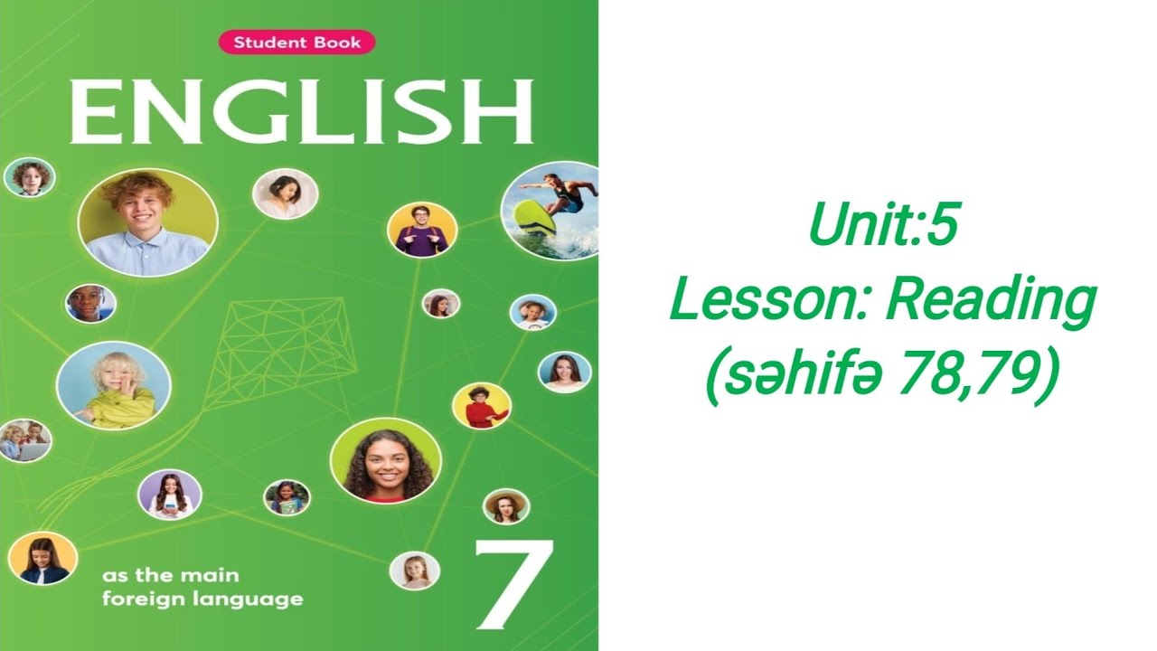 Yeni 7-ci sinif ingilis dili.Unit 5.Lesson: Reading (səhifə 78,79)
