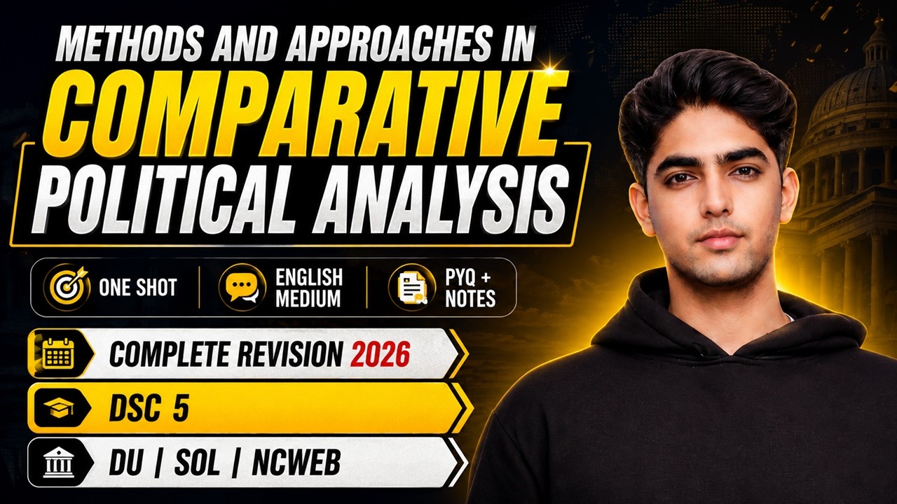 Methods and Approaches in Comparative Political Analysis | DSC-5 | One Shot  BA Pol Science Hons eng