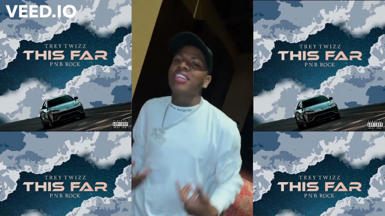 Trey Twizz & PnB Rock - 'This Far'