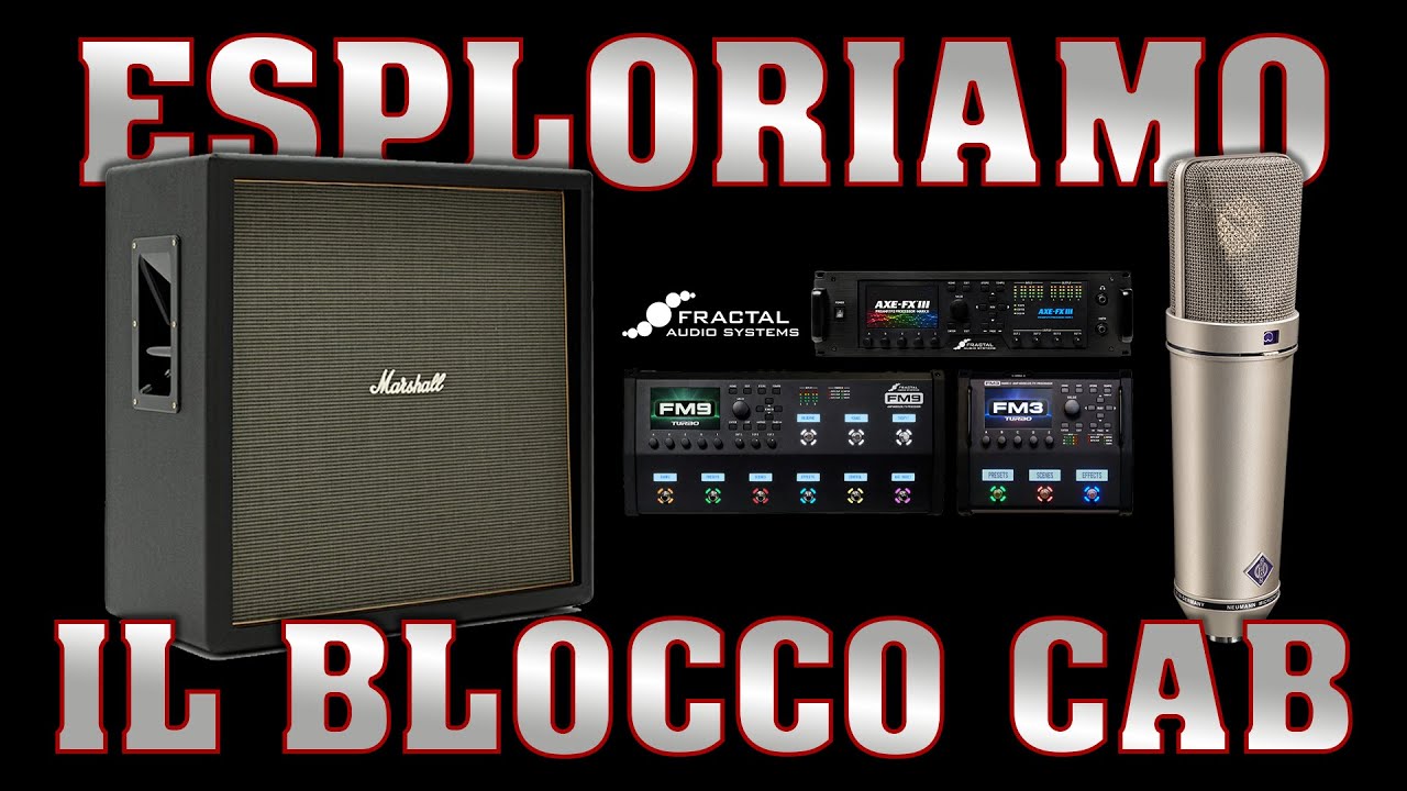 Guida agli effetti: IL BLOCCO CAB - Fractal Audio Axe FX III | FM9 | FM3 | AM4