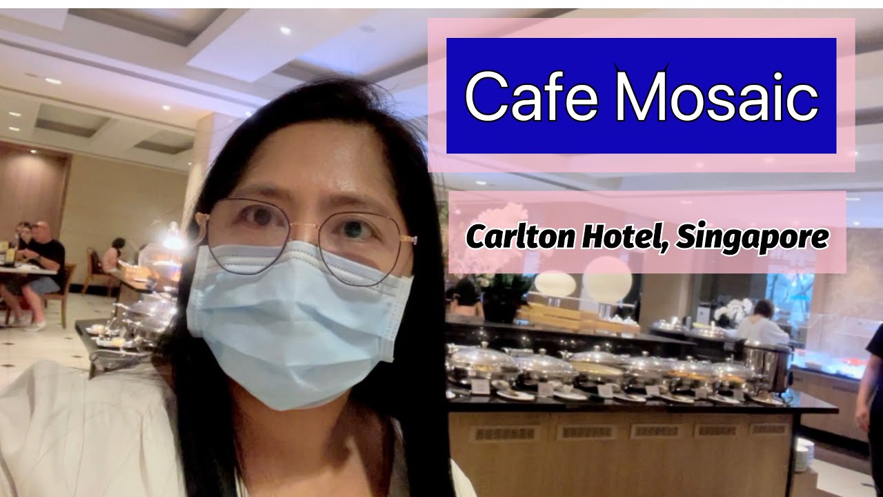 Cafe Mosaic | Carlton Hotel Singapore | Buffet Dinner with colleagues