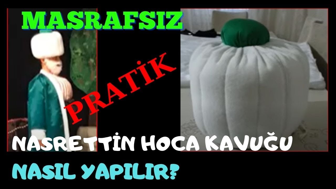 NASRETTİN HOCA KAVUĞU NASIL YAPILIR? YAPIMI PRATİK, MASRAFSIZ #kavuk #nasrettinhoca #nasreddinhoca