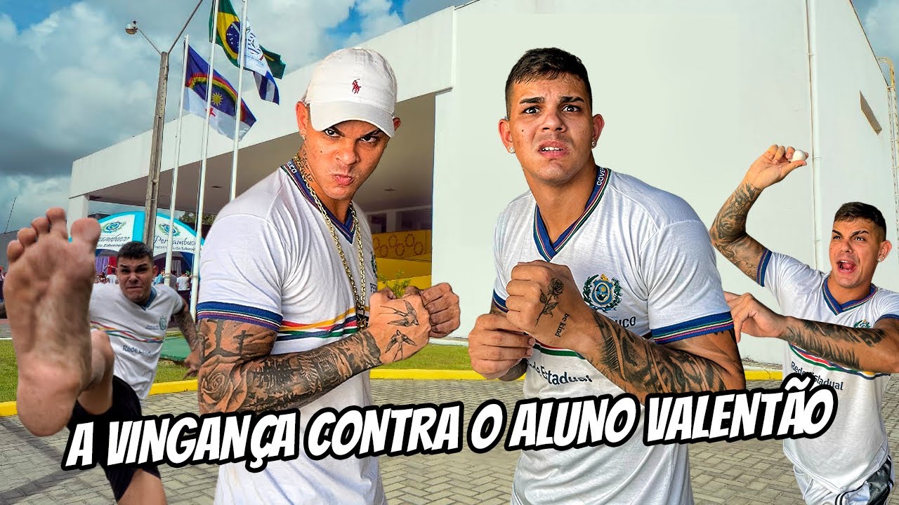 A VINGANÇA CONTRA O ALUNO VALENTÃO