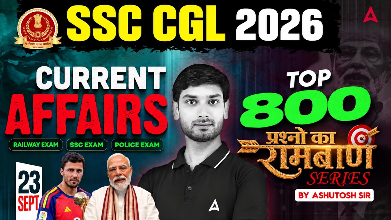 Current Affairs Today | 23 September 2026 | SSC CGL Current Affairs Top 800 MCQs | By Ashutosh Sir
