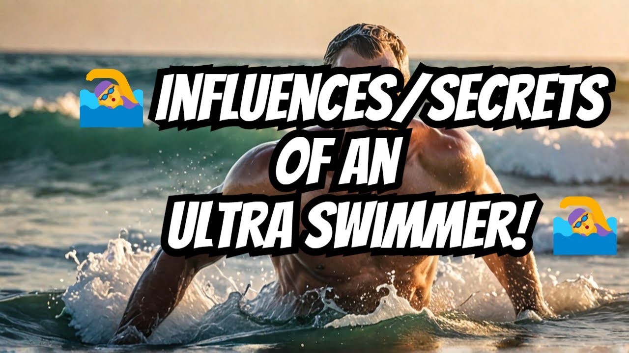 🏊What Influences Ultra Swimmer Steve 