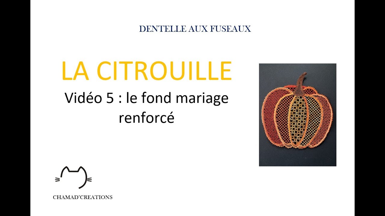 LA CITROUILLE  Vidéo 5 Le fond mariage renforcé