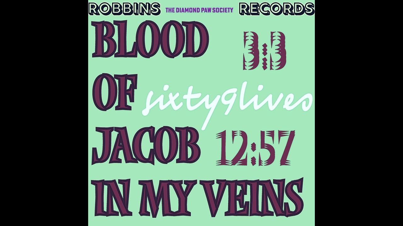 BLOOD OF JACOB IN MY VEINS BY SIXTY9LIVES