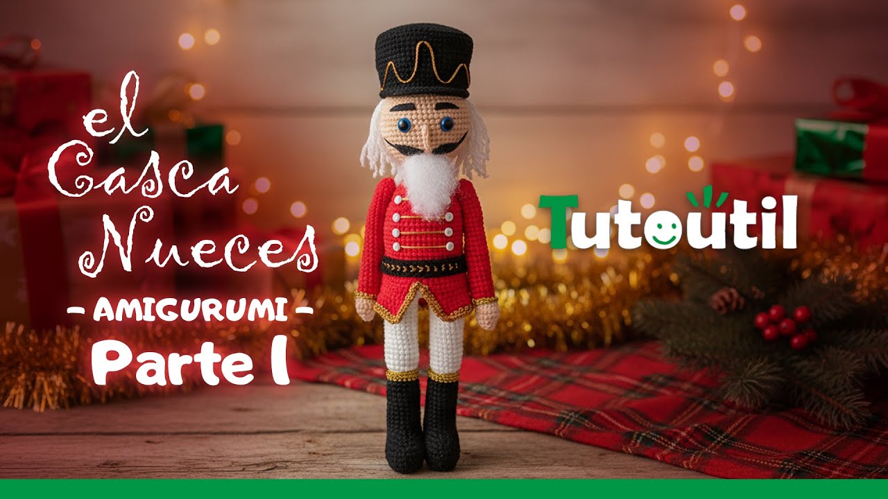 Como tejer un Amigurumi Cascanueces Tutorial Paso a Paso Parte 1/2