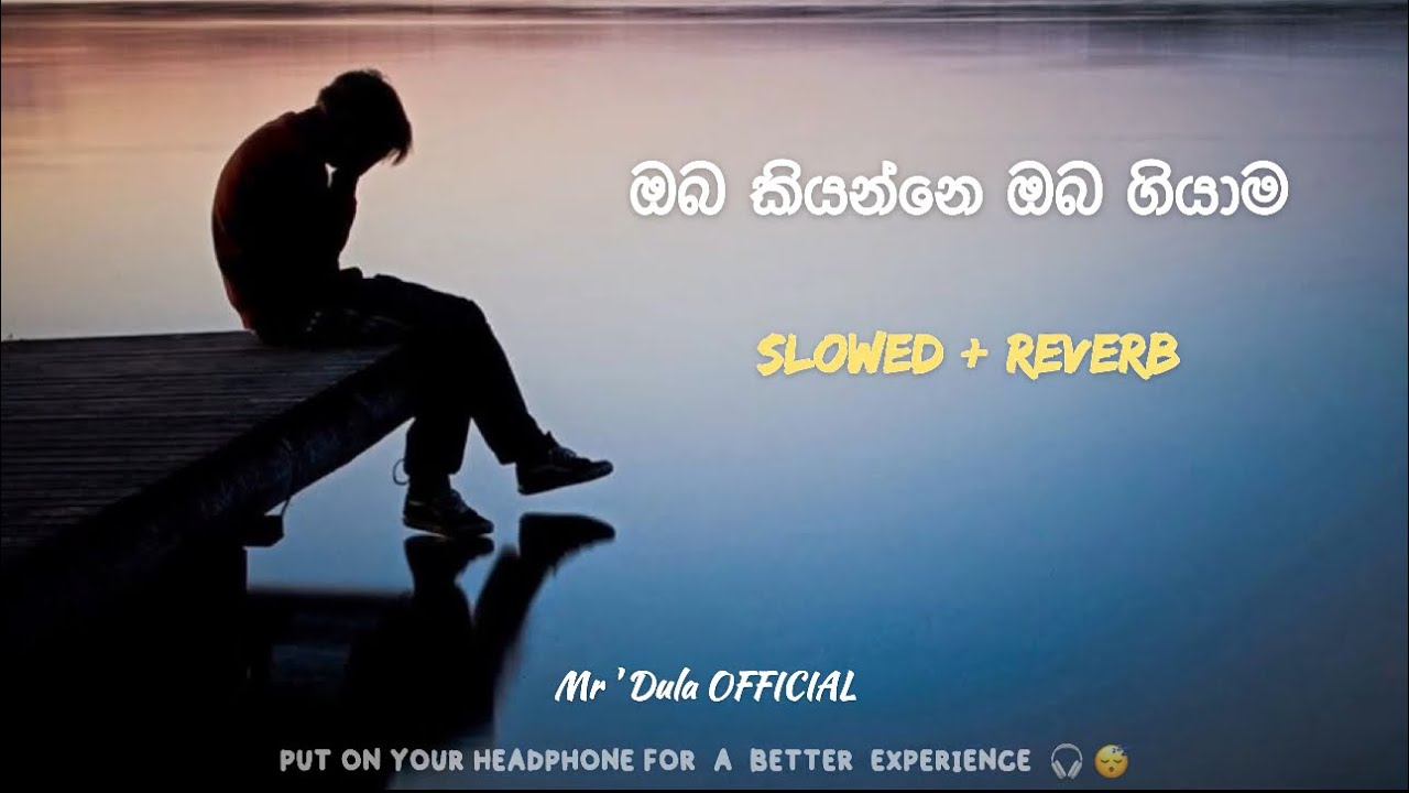 Oba Kiyanne Oba ( Slowed + Reverb ) Full Song
