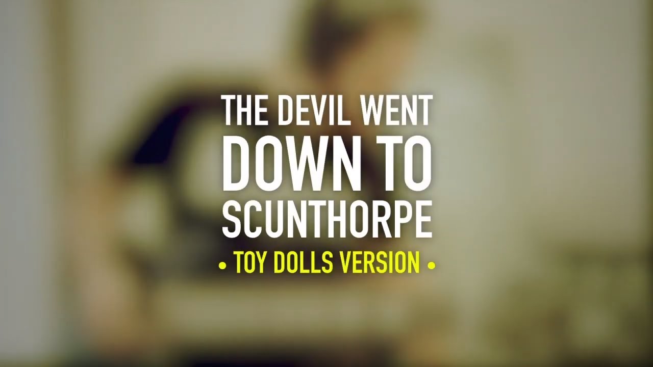 Playing with The Toy Dolls - The Devil Went To Scunthorpe (Cover)