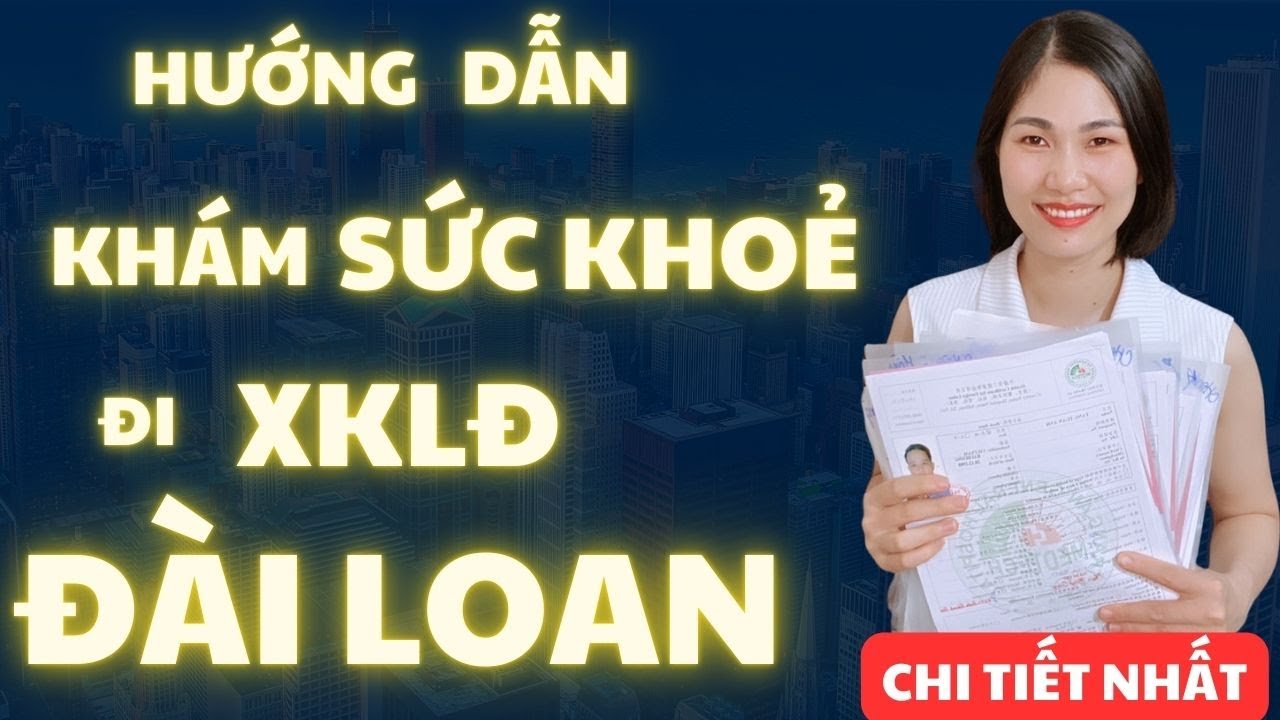 Hướng dẫn khám sức khỏe đi xuất khẩu lao động Đài Loan | Đài Loan | BÍCH HỒNG XKLD-DU HỌC