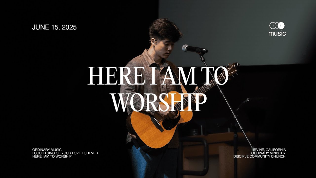 Here I am to Worship | Set 1 | Ordinary Music