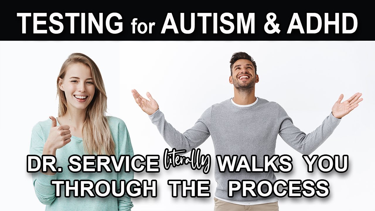 THE GUY WHO ACTUALLY DOES TESTING on adults goes through the process of autism and ADHD testing.