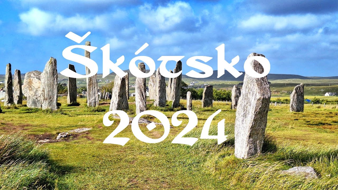 Škótsko 2024 - full video