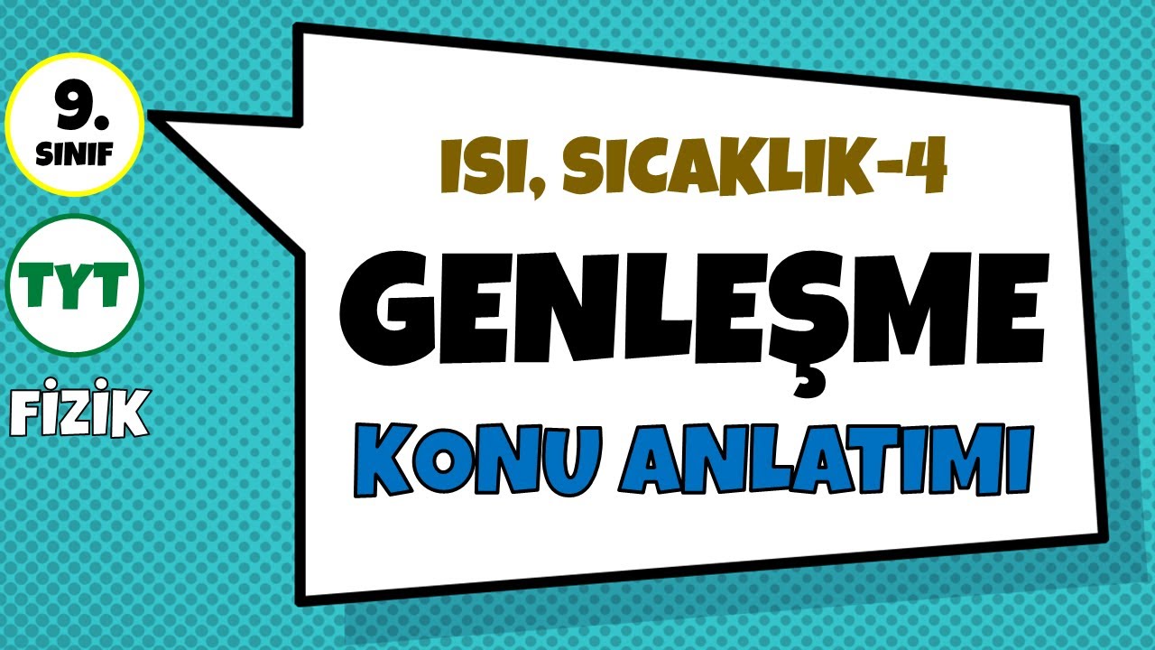 [Isı, Sıcaklık-4] Genleşme - Konu Anlatımı | 9.Sınıf ve TYT Fizik