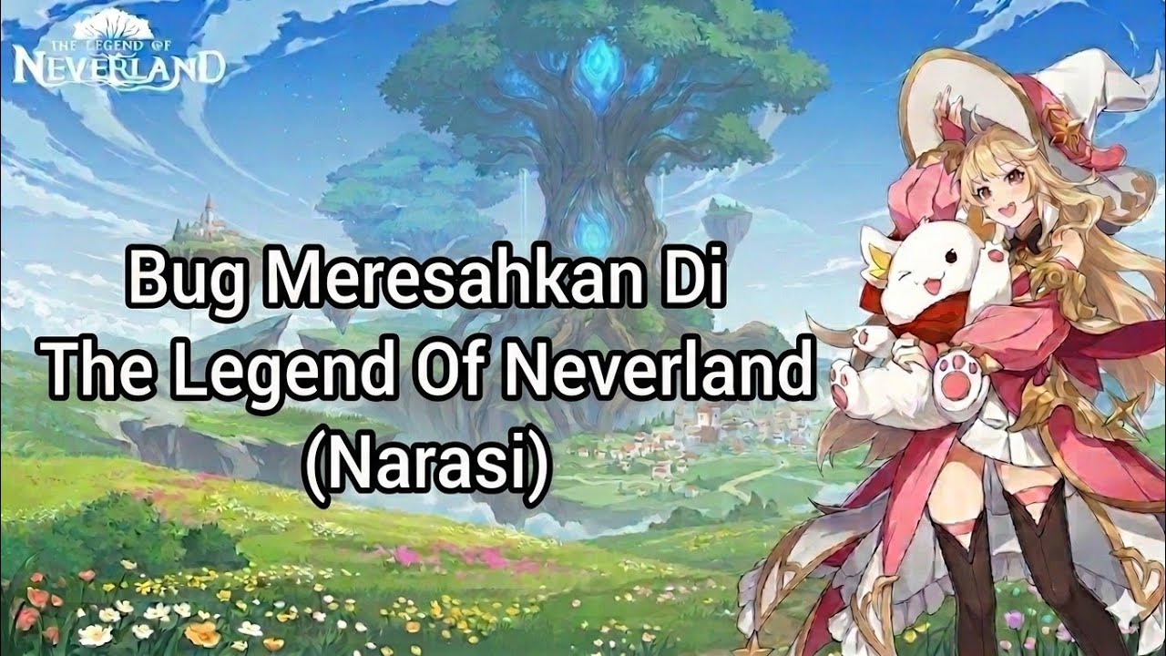 Bug meresahkan di The Legend Of Neverland