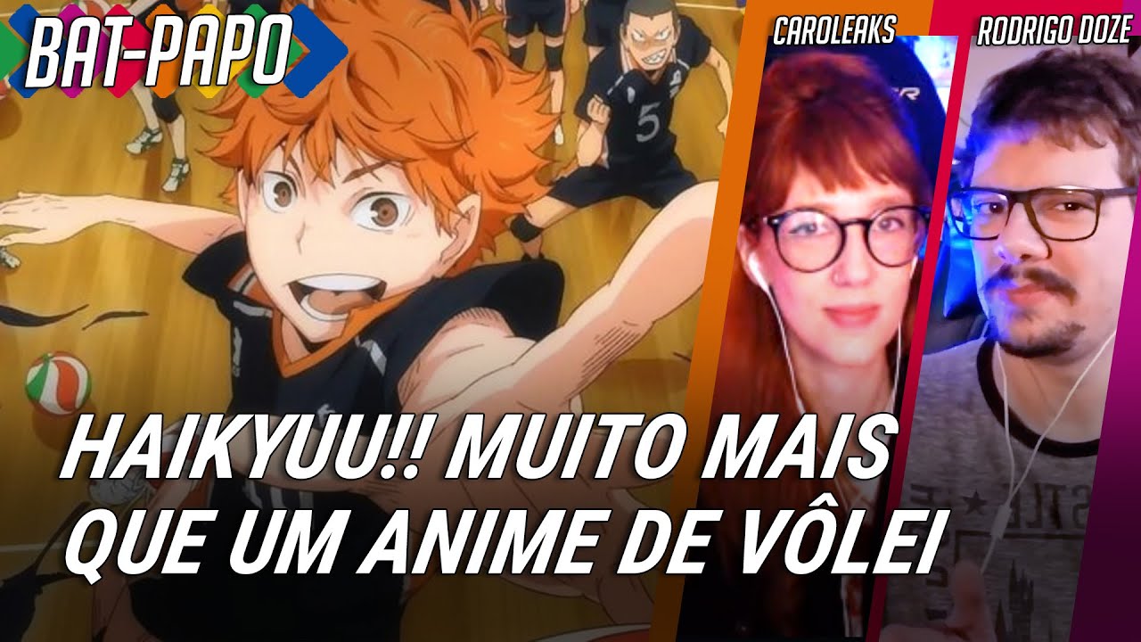 Haikyuu!! Bem mais que um anime sobre v&ocirc;lei. [Bat-papo com Caroleaks]
