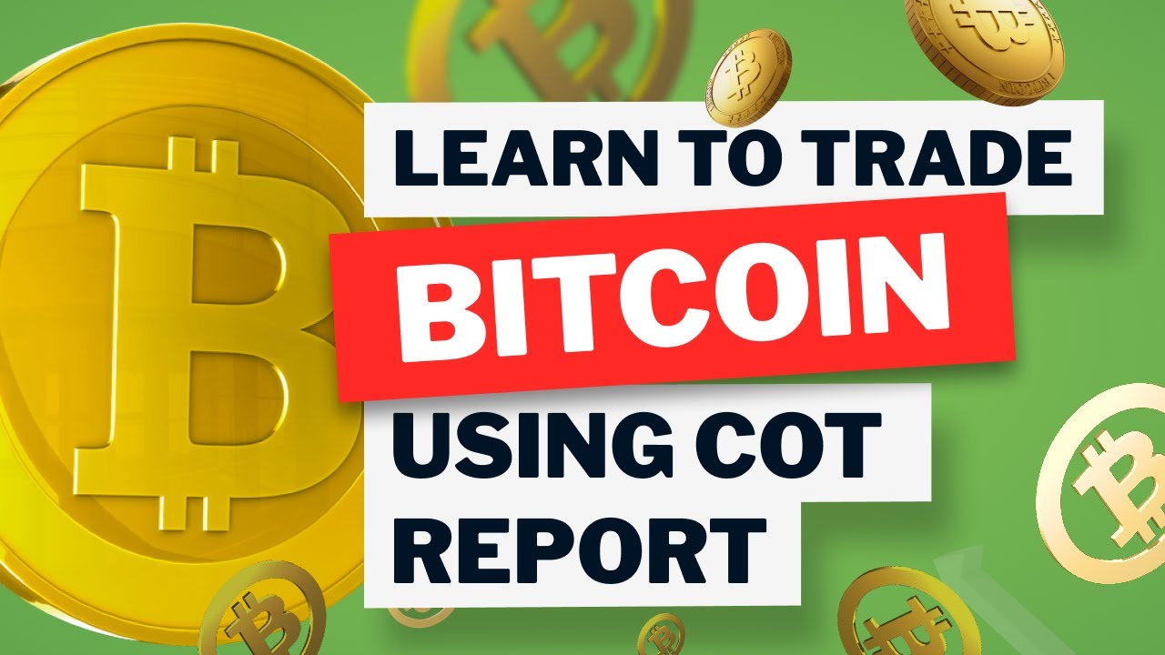 Trade Bitcoin Using COT Report