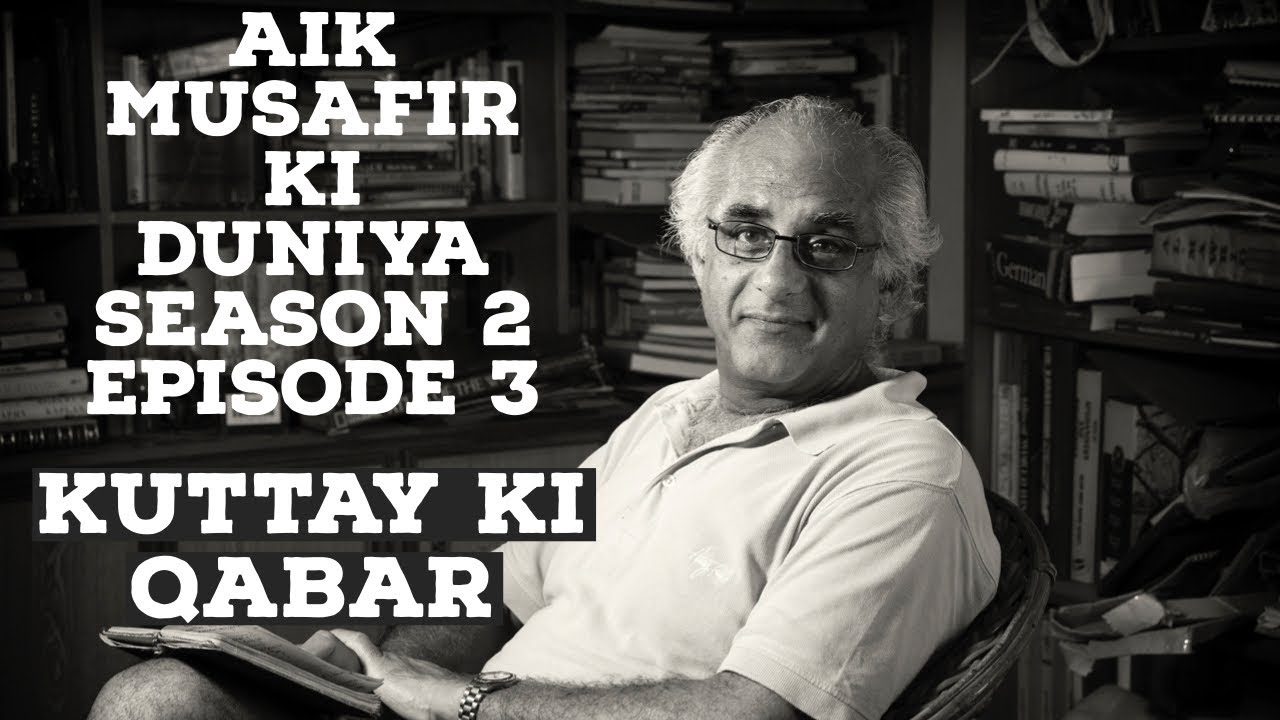 Aik Musafir Ki Duniya by Salman Rashid | S02 E03 | Kuttay Ki Qabar