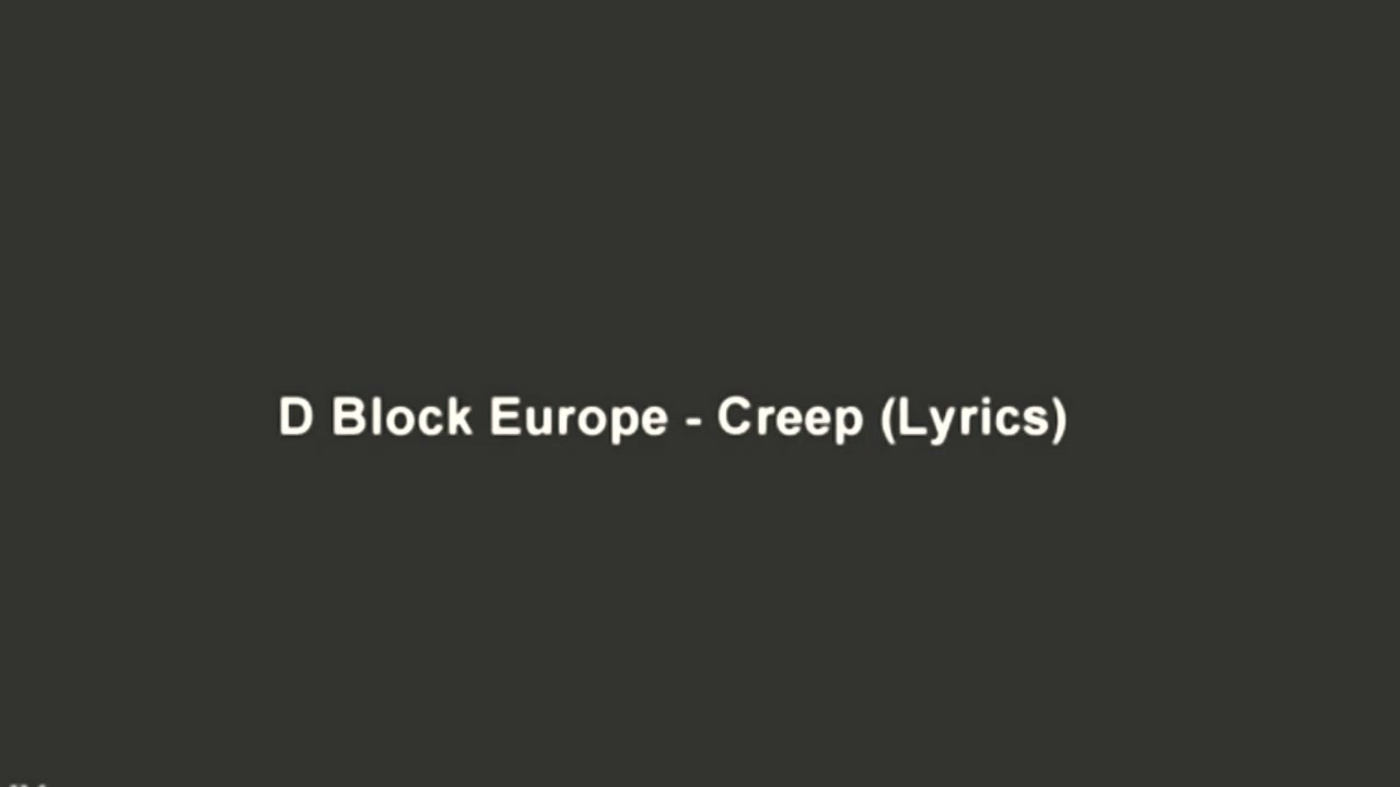 D Block Europe - Creep (slowed)