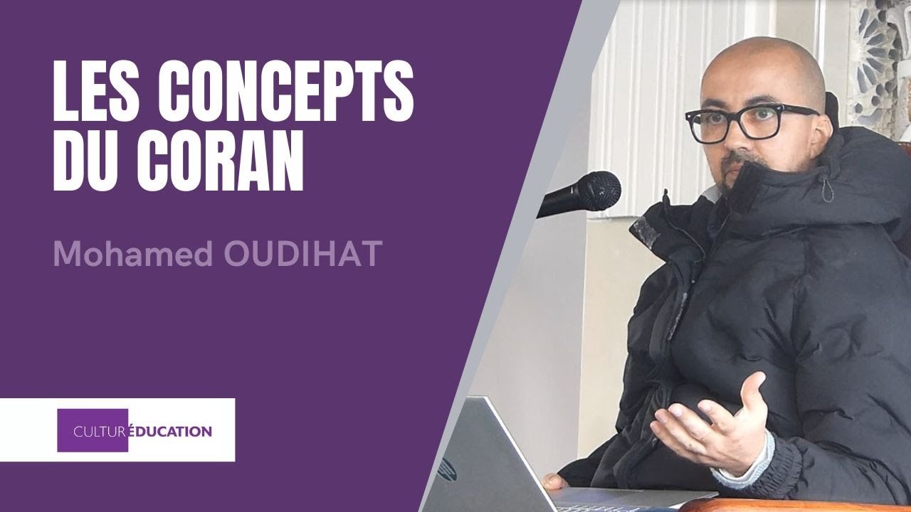 Les concepts du Coran, par Mohamed OUDIHAT