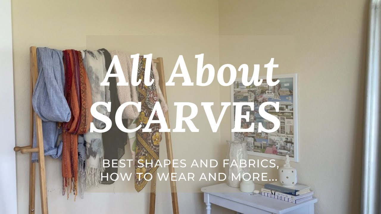 All About Scarves (and how to wear them)