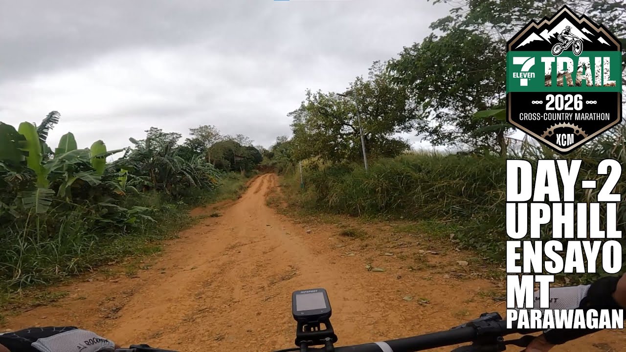 DAY 2 UPHILL ENSAYO MT PARAWAGAN 7 ELEVEN TRAIL 2026