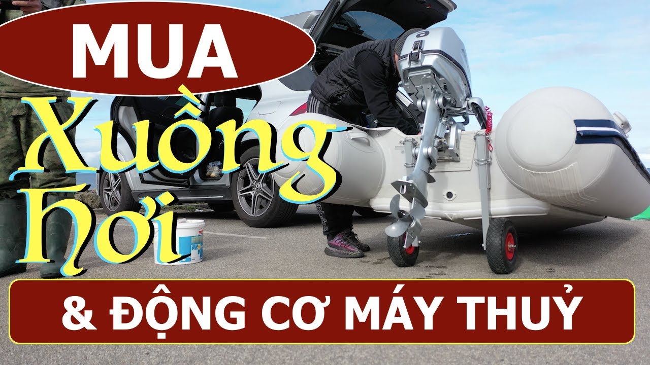 Mua xuồng cao su và động cơ máy thuỷ