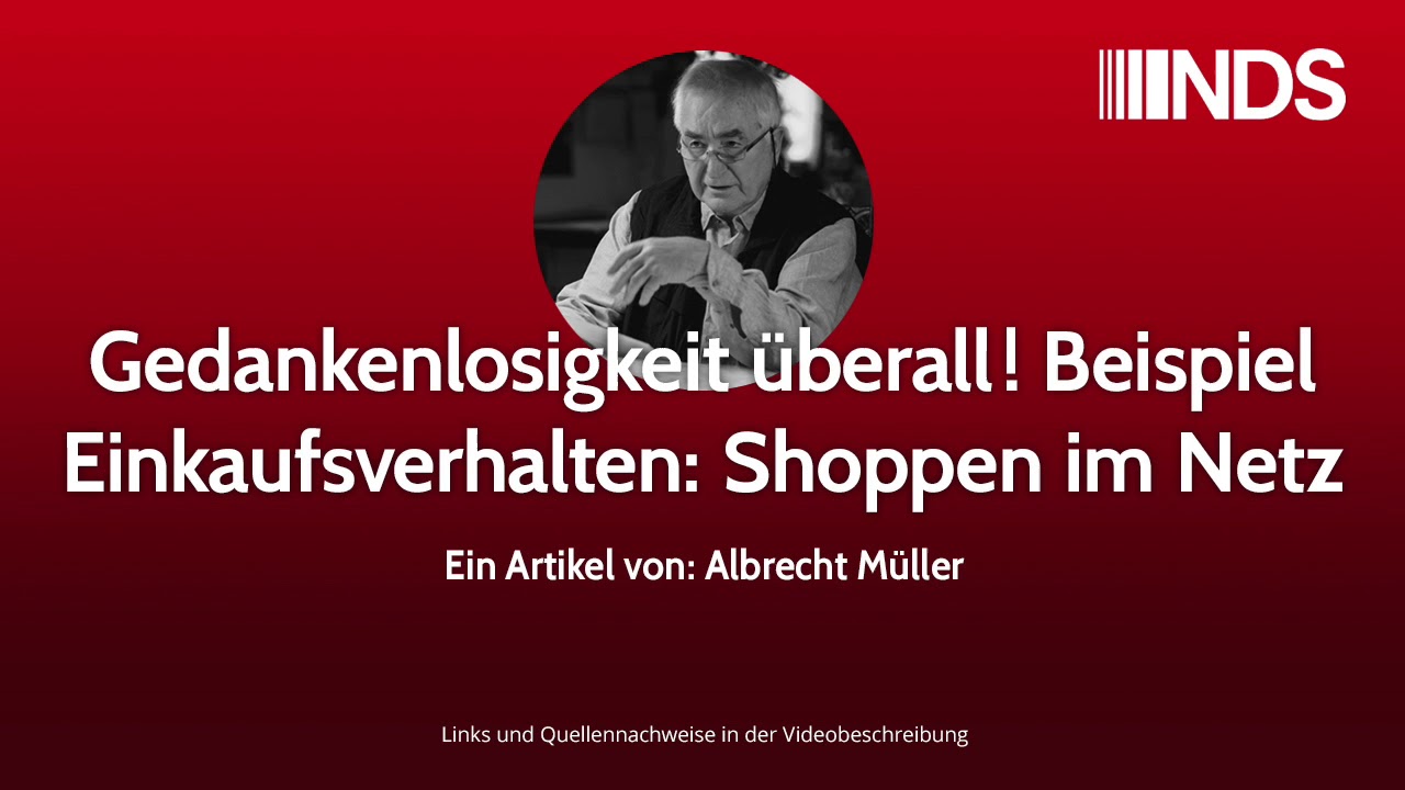 Gedankenlosigkeit &uuml;berall! Beispiel Einkaufsverhalten: Shoppen im Netz | Albrecht M&uuml;ller