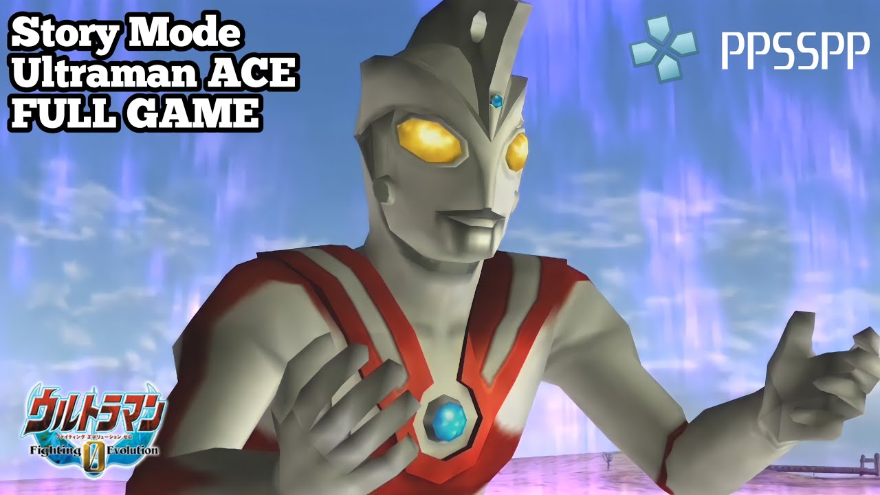 (PPSSPP) ULTRAMAN FIGHTING EVOLUTION 0 Story Mode Ultraman Ace FULL GAME Gameplay Walkthrough