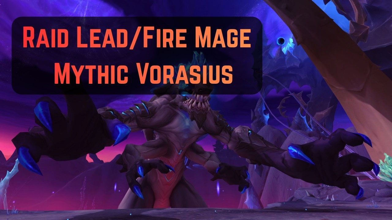 Mythic Vorasius | Fire Mage/RL POV