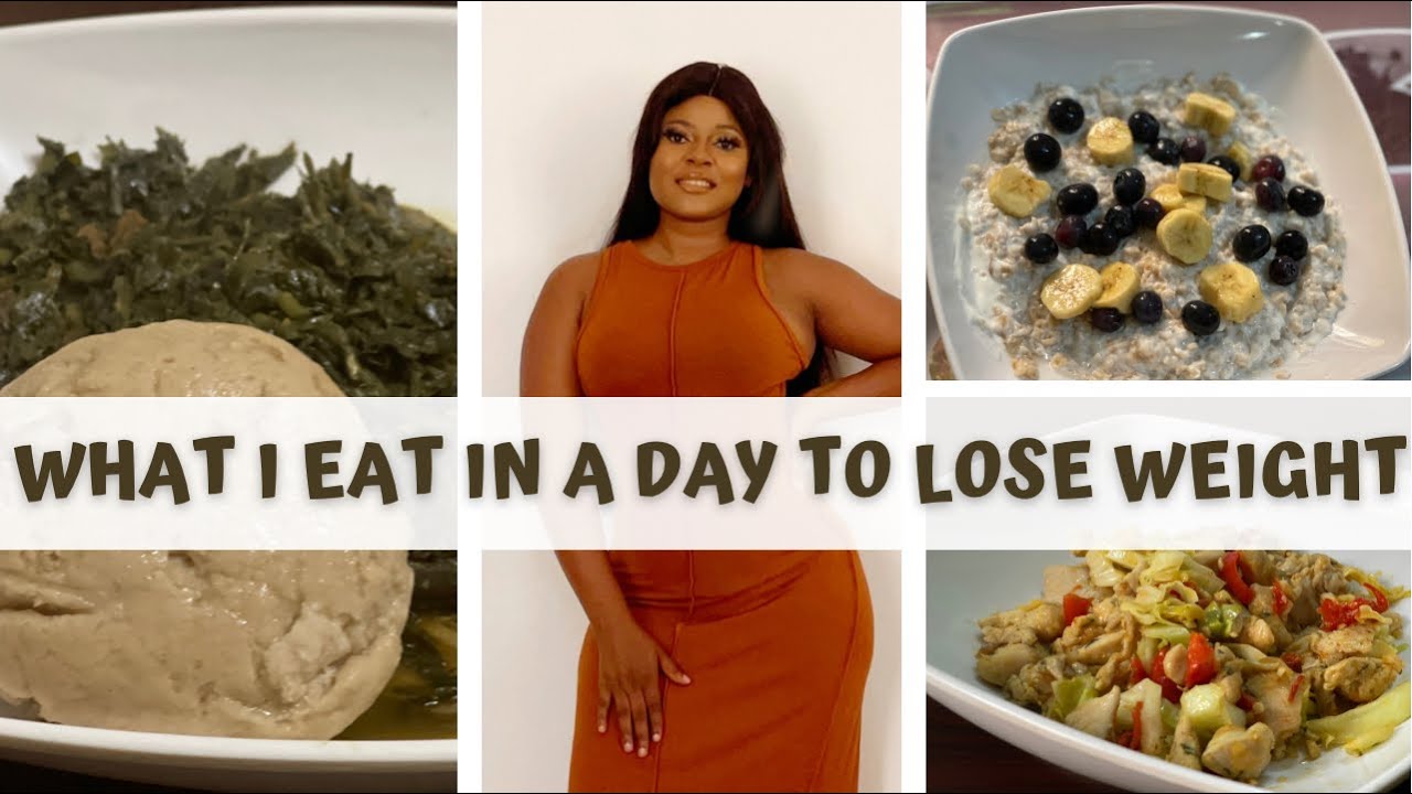 WHAT I EAT IN A DAY TO LOSE WEIGHT | NIGERIAN DIET IN 2021