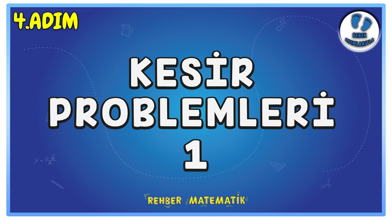 Kesir Problemleri 1 | 4.Adım | Bebek Adımlarıyla PROBLEMLER #problemler #rmtayfa