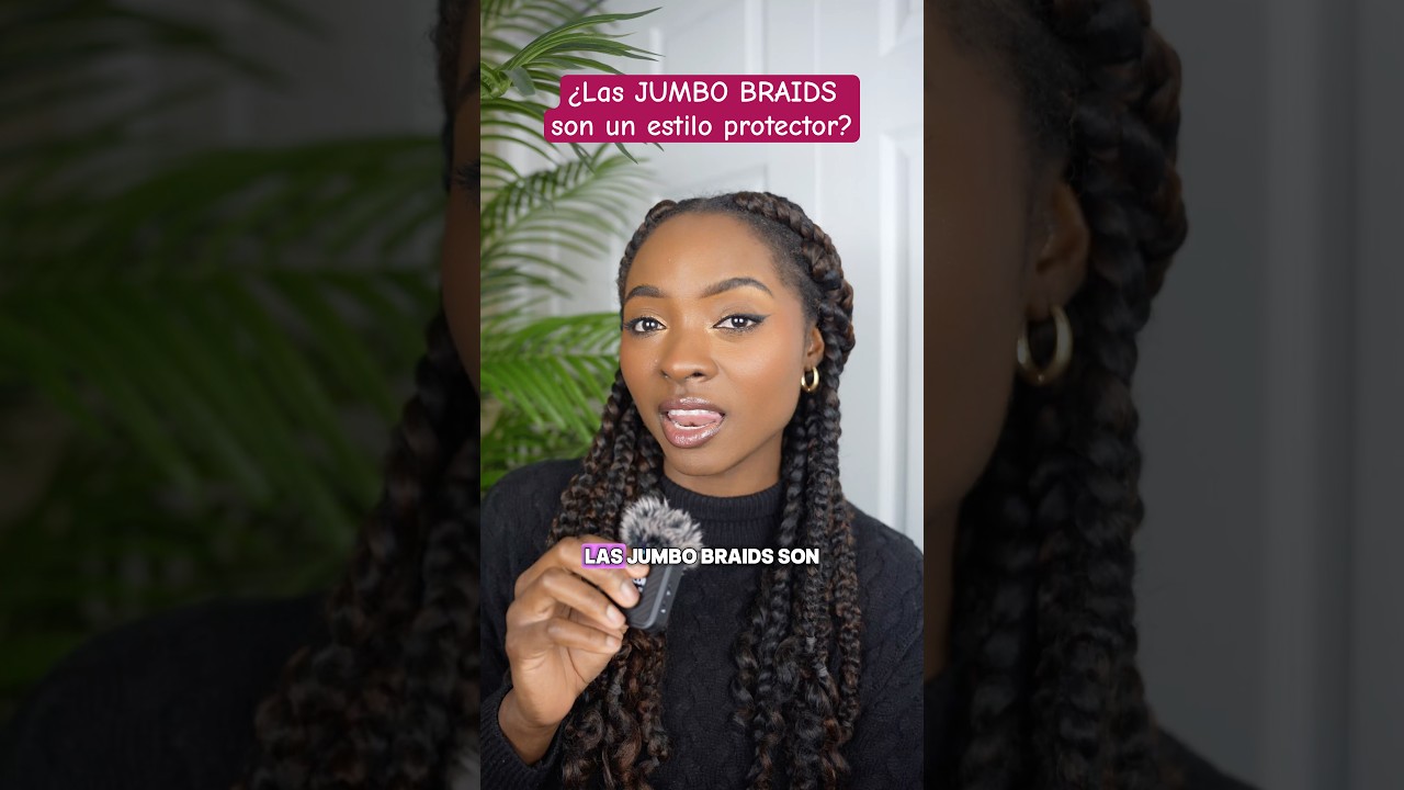 ¿Las JUMBO BRAIDS son un estilo protector? 