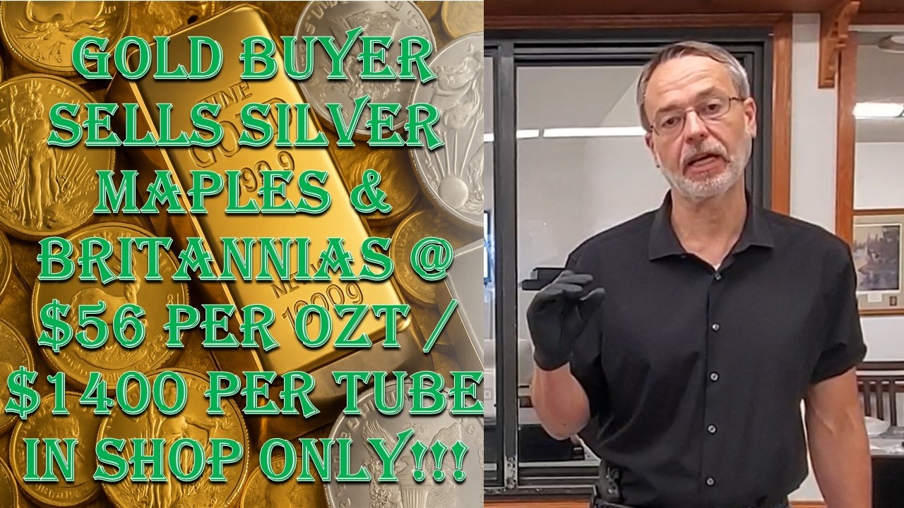 Florida Gold Dealer Sells Silver Maples & Britannias @ $56 per ozt = $1400/Tube 7/18/26 IN SHOP ONLY