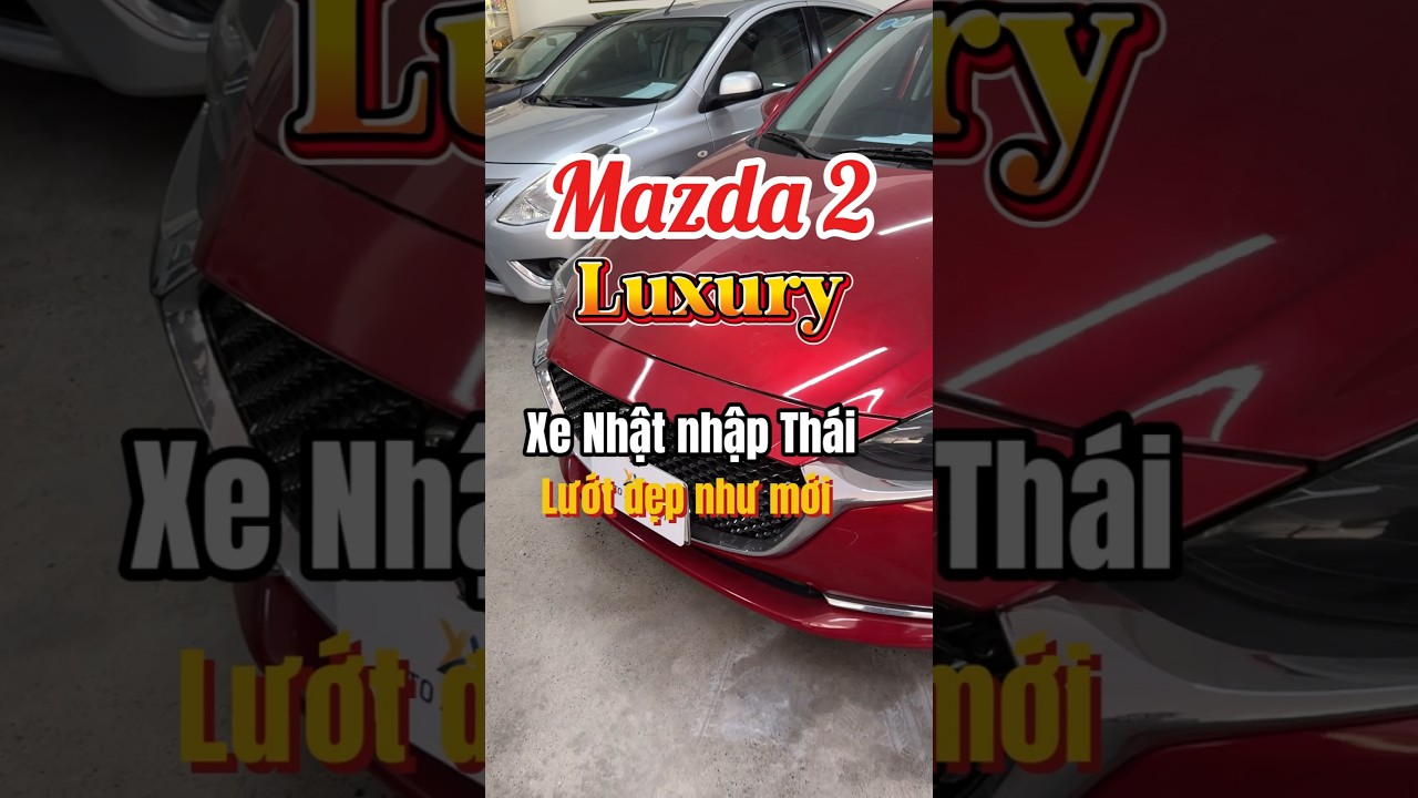 Mazda 2 luxury xe Nhật nhập Thái, lướt còn đẹp như mới 