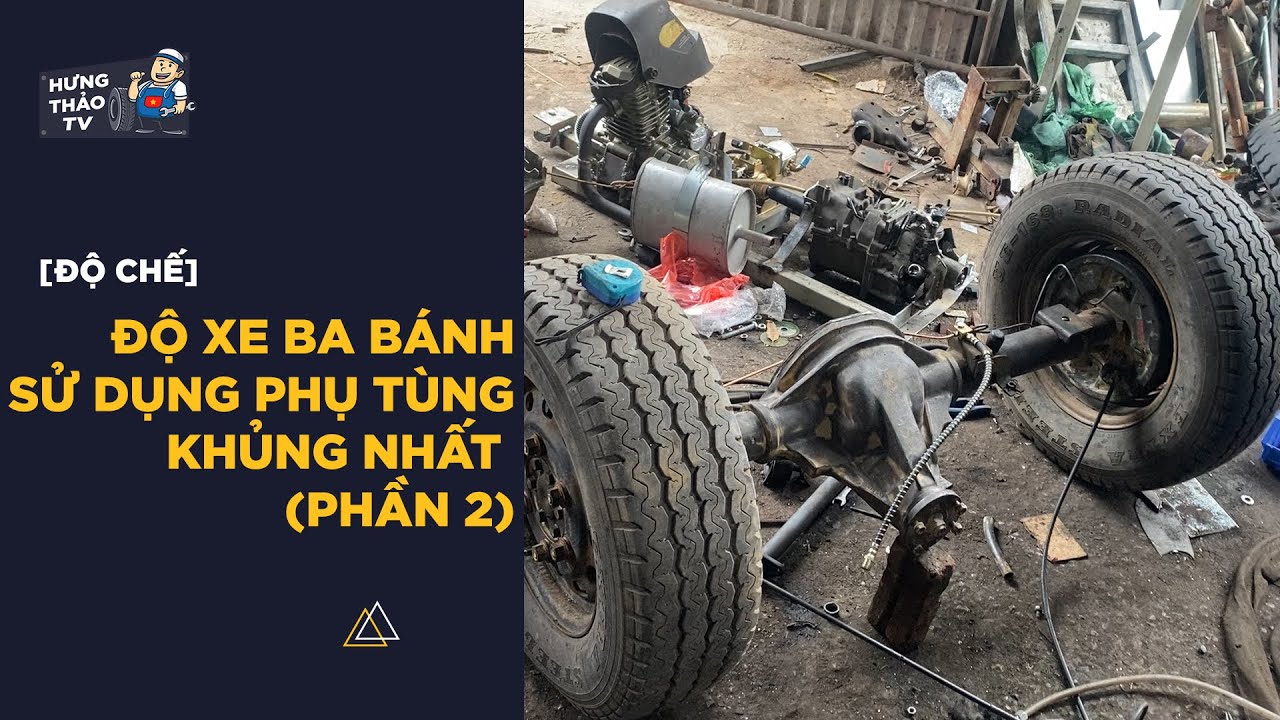 [Độ Chế] Phụ tùng độ siêu xe ba bánh siêu bền  Độ xe ba bánh sử dụng phụ tùng khủng nhất (Phần 2)