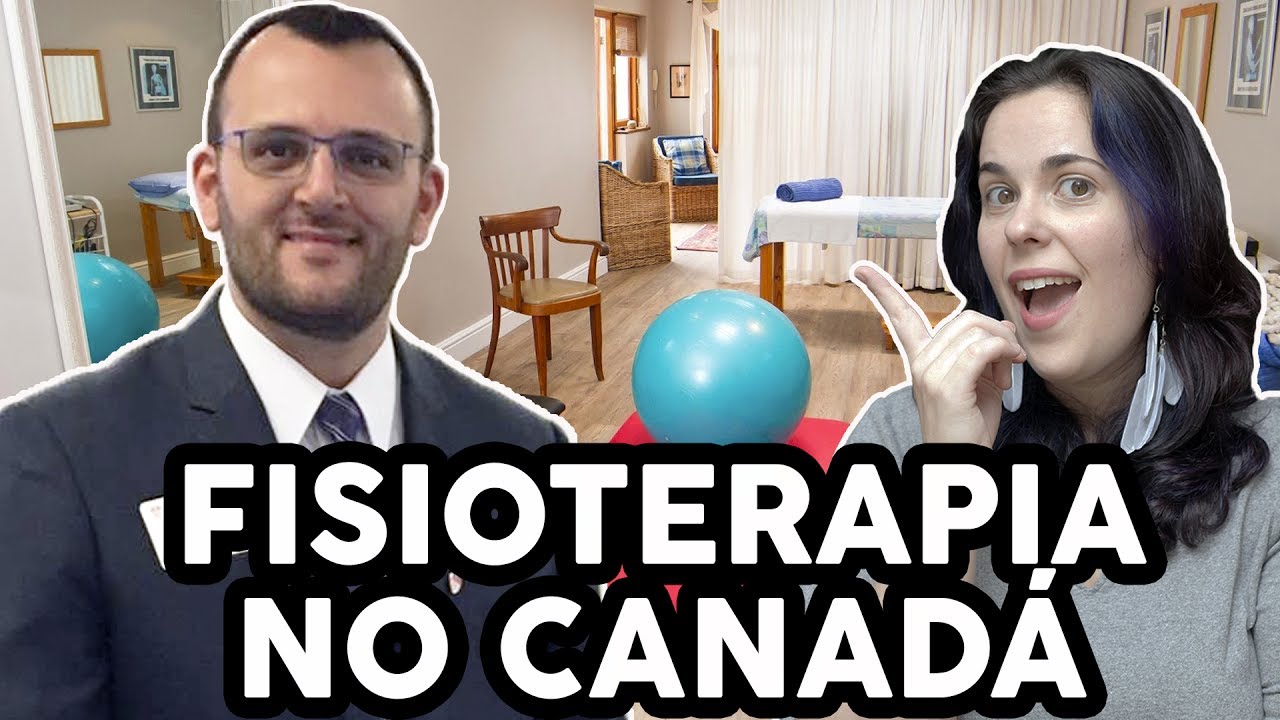 FISIOTERAPIA NO CANADÁ - Equivalência, validação, salários, provas, pilates, mestrado e muito mais