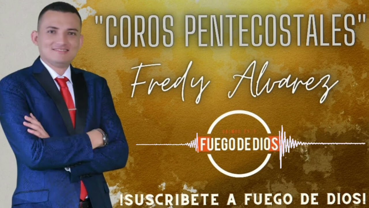 Coros Pentecostales Pastor Fredy Alvarez 🔥