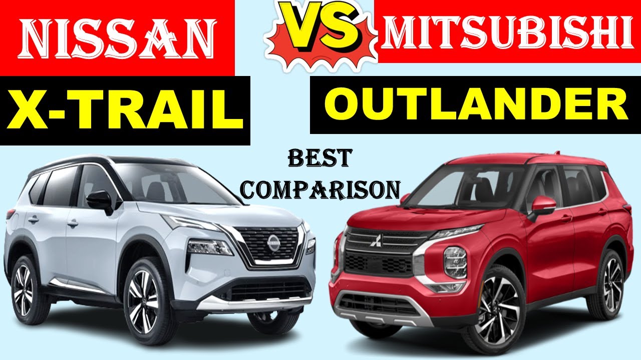 ALL NEW Nissan X-TRAIL Vs ALL NEW Mitsubishi OUTLANDER | Which one is better ?