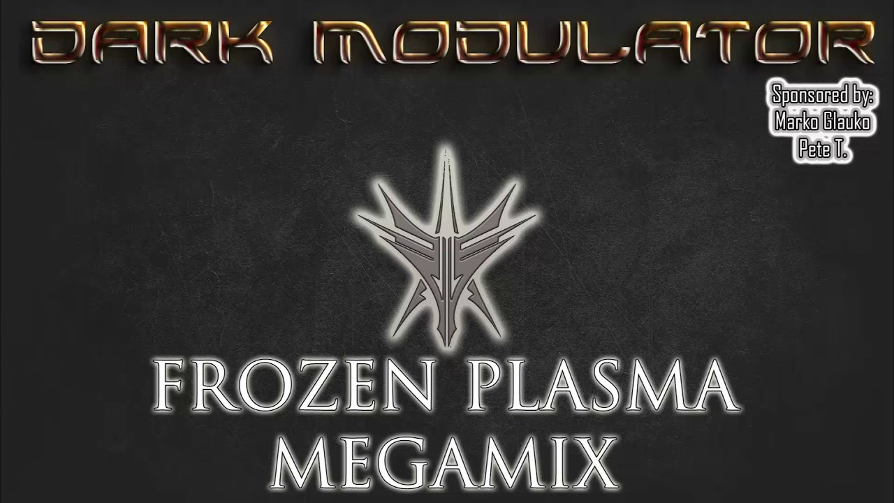 Frozen Plasma Megamix revision From DJ DARK MODULATOR