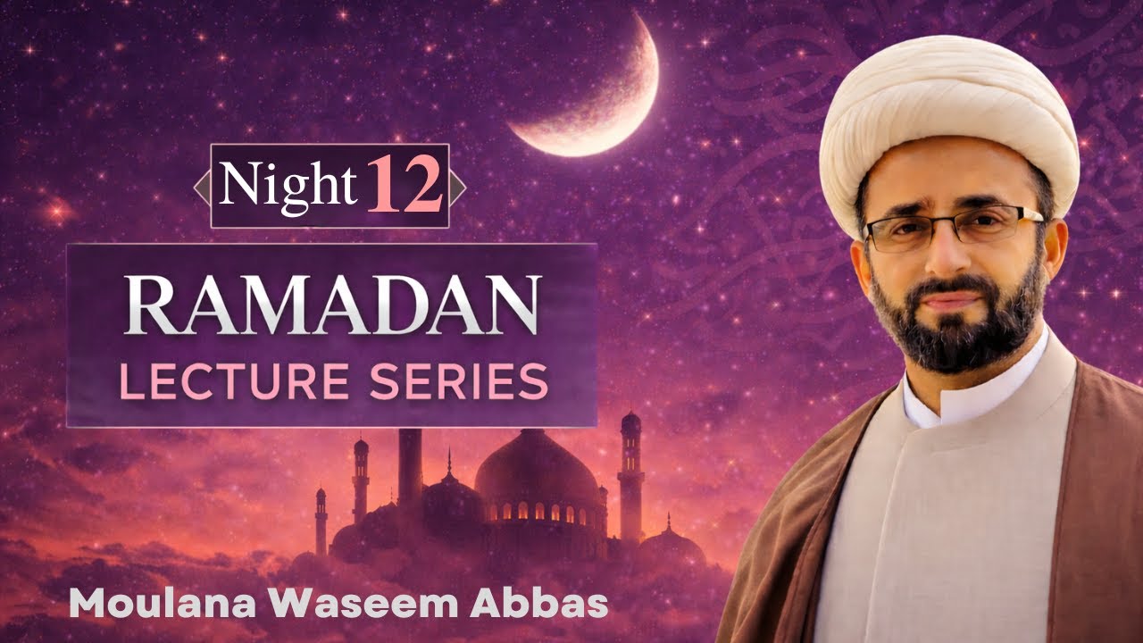 The Battle of Hate in Your Heart - Moulana Waseem Abbas | Night 12 - Ramadan 2026 | Al Zahra Academy