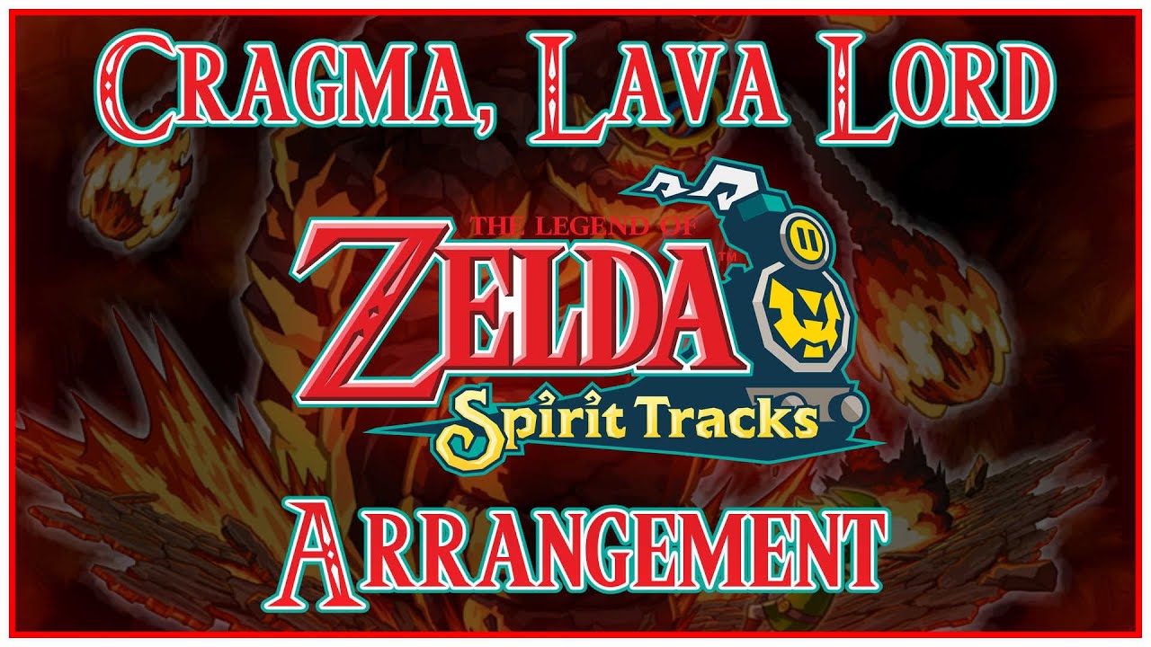 The Legend of Zelda: Spirit Tracks - Cragma, Lava Lord Remaster