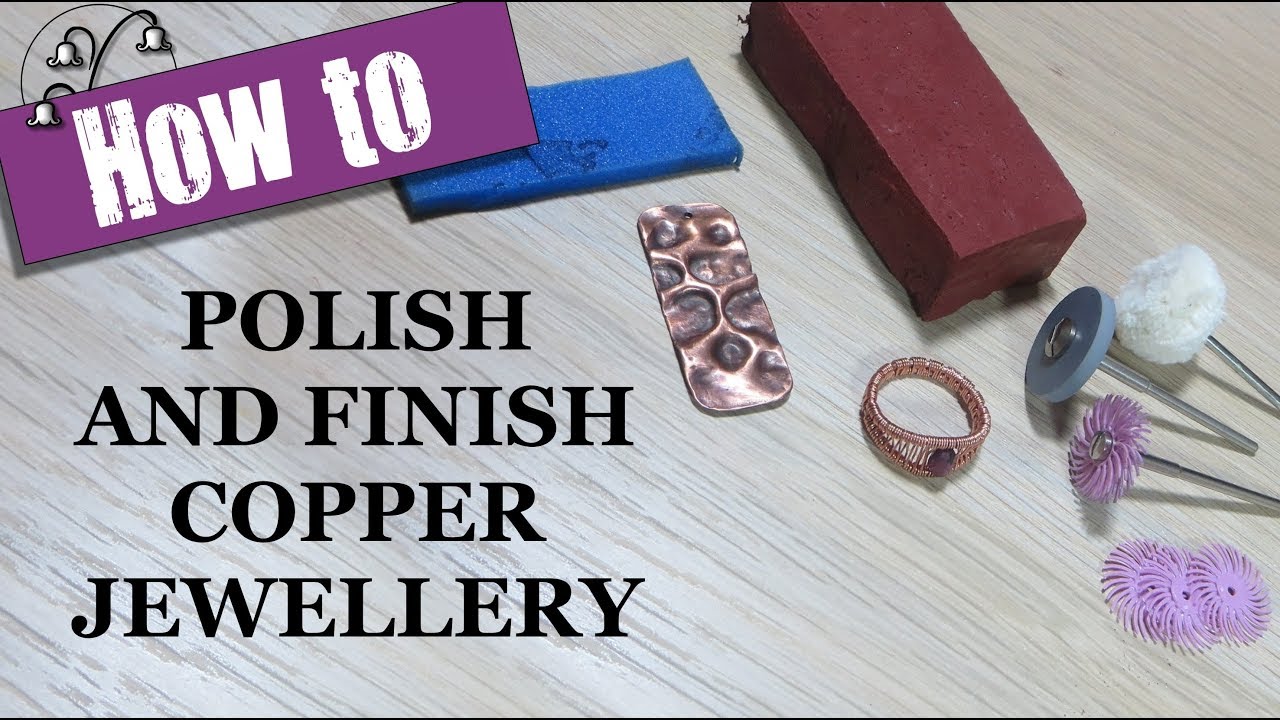 How to Polish and Finish Copper Jewellery