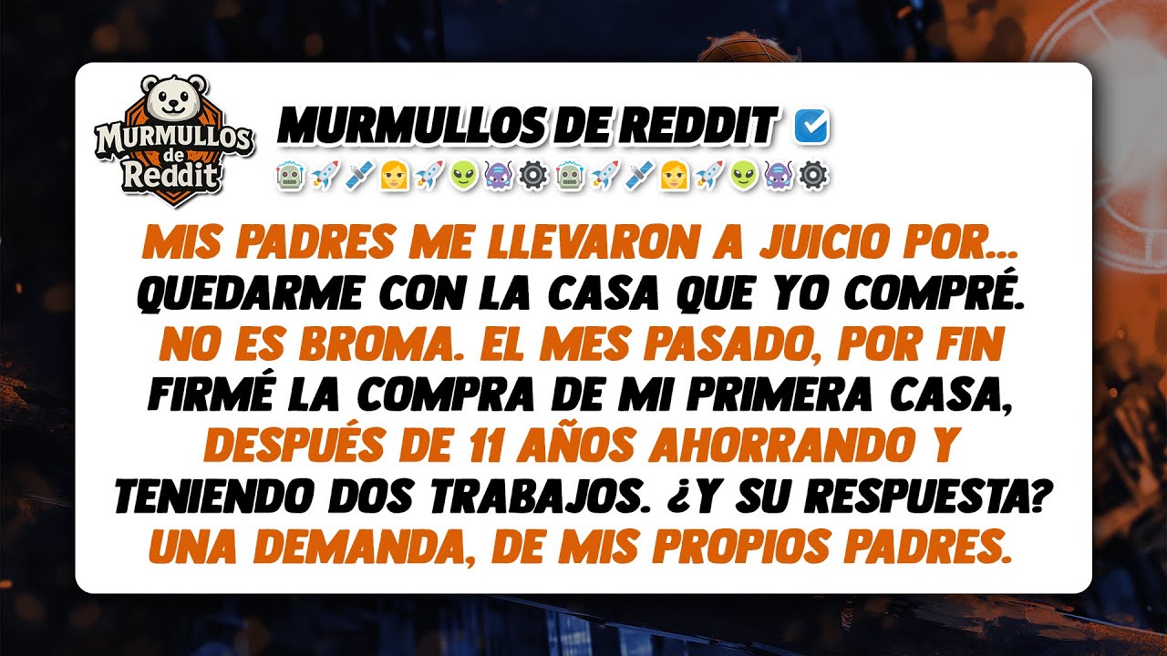 Mis padres me llevaron a juicio por comprar una casa. Luego, el juez hizo una sola pregunta y, de...
